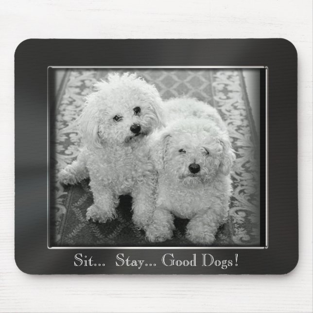 Sit.. Stay.. Good Dogs! Photo Frame Mousepad (Front)