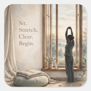 "Sit. Stretch. Clear. Begin." Morning Sticker