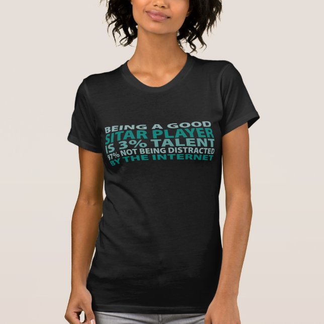 Sitar Player 3% Talent T-Shirt (Front)