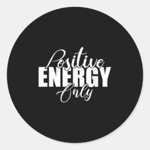 Sitive Energy Only - Sitivity Werful Men Women Classic Round Sticker