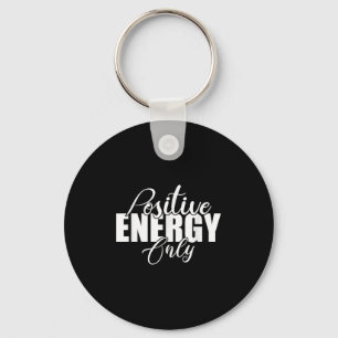Sitive Energy Only - Sitivity Werful Men Women  Key Ring