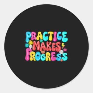 Sitive Motivation Practice Makes Progress Over Per Classic Round Sticker