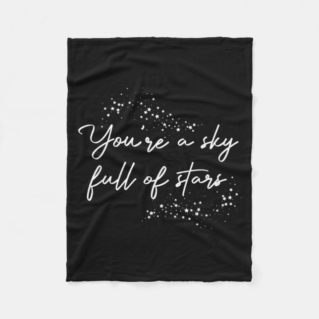 Sitive Motivational Youre A Sky Full Of Stars Up  Fleece Blanket (Front)