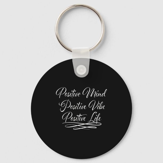 Sitives Mind Sitive Vibe Sitive Life Motivation Qu Key Ring (Front)