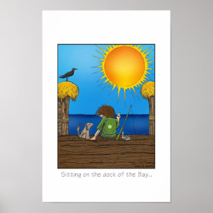 Sitting on the dock of the Bay.... Poster