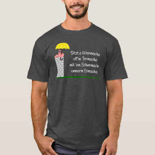 Sitzt e Wermsche uffm Termche Saying Hessian Diale T-Shirt