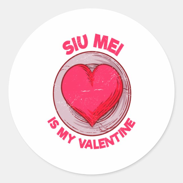 Siu Mei Is My Valentine Barbecue Chinese Food Humo Classic Round Sticker (Front)