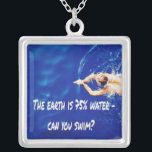 Siwmming Swim Team Love to Swim Pool Silver Plated Necklace<br><div class="desc">The Earth is 75% water- can you swim?
Perfect for the swimmer,  swim team,  swim coach,  or just anyone who loves to swim!</div>