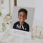 SIX - 6th Birthday Photo Welcome Sign<br><div class="desc">A modern 6th Birthday Birthday Welcome Sign with space to add your own photo and the word 'six.' over the top. You can also change the 'six' to any other word,  name or number if you prefer.</div>