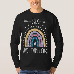 Six And Fabulous 6th Birthday Girls 6 Year Old Ra T-Shirt
