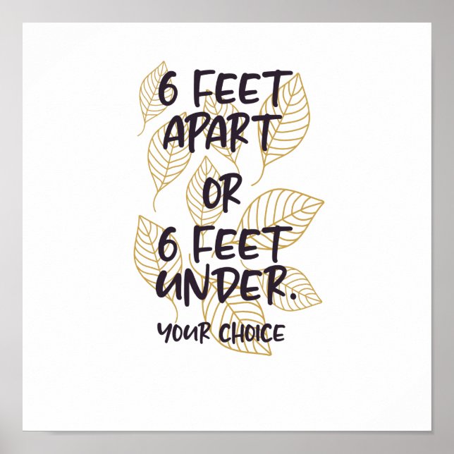 Six feet a part or 6 feet under poster (Front)