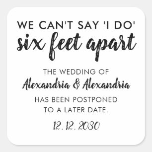 Six Feet Apart Change the Date Postponed Wedding Square Sticker