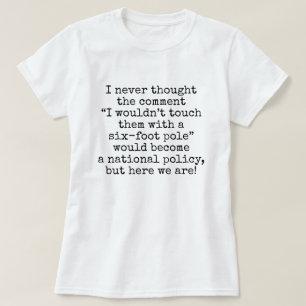 Six-foot pole Covid joke T-Shirt