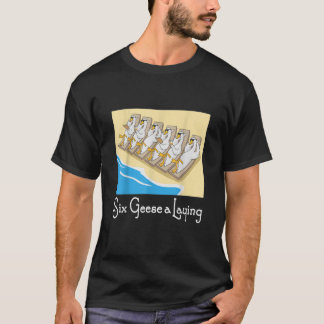 Six Geese a Laying 12 Days Christmas Song Funny Xm T-Shirt