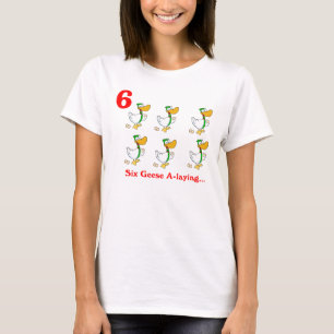 Six Geese A-laying T-Shirt