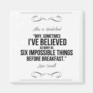 "Six impossible things" Alice in Wonderland Magnet