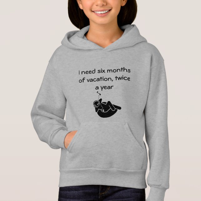 Six Months of Vacation Hoodies for Girls (Front)