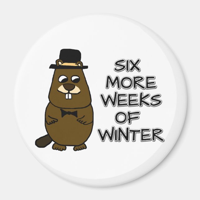 Six more weeks of winter magnet (Front)