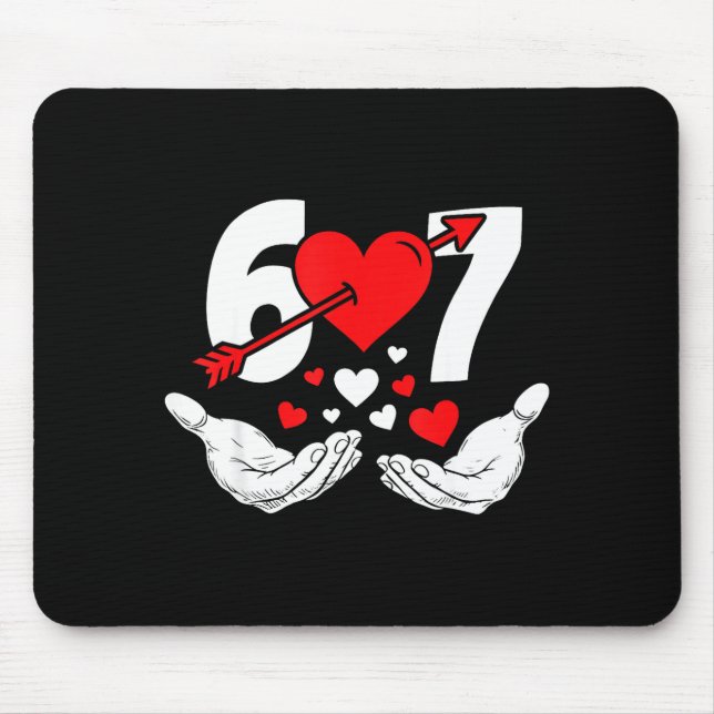 Six Seven 67 6 7 Kids 67 Meme Hands Funny Valentin Mouse Pad (Front)