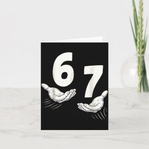 Six Seven 67 6 7 Kids 67 Teen Boys 6 7 Meme Hands Card