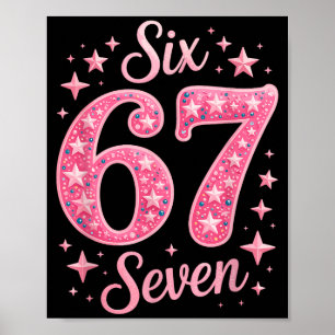 Six Seven 67 Birthdayalpha Slang Gen 67th Number 6 Poster