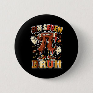 Six seven 67 bruh 6 7 happy day football be cm round badge