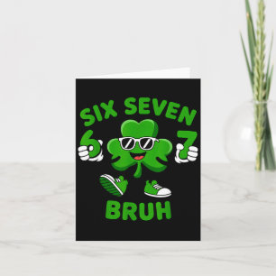 Six seven 67 bruh 6 7 meme funny st patrick's day card