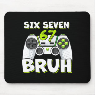 Six Seven 67 Bruh Birthday Funny Video Games Gamer Mouse Pad