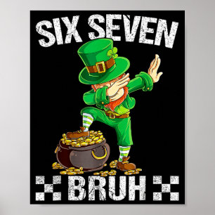 Six Seven 67 Bruh Dabbing Leprechaun St Patricks D Poster