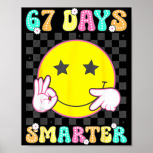 Six Seven 67 Days Smarter 100 Days Of School Funny Poster
