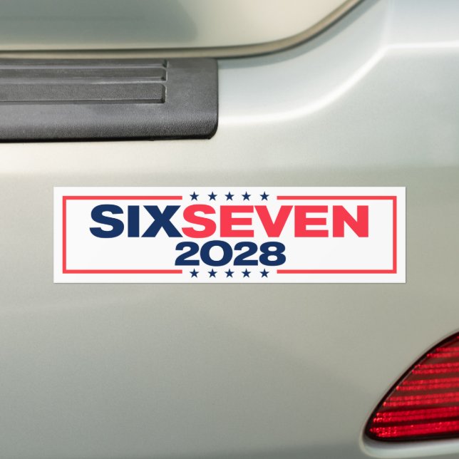 Six Seven 67 for President 2028 Funny Bumper Sticker (On Car)