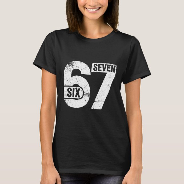 Six Seven 67 Funny Meme  T-Shirt (Front)