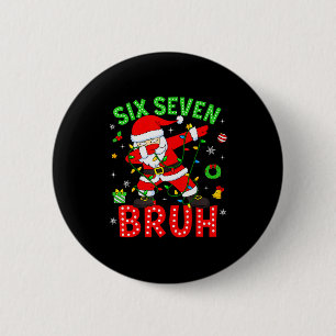 Six Seven 67 Gen Z Alpha Meme Bruh Christmas Dabbi 6 Cm Round Badge