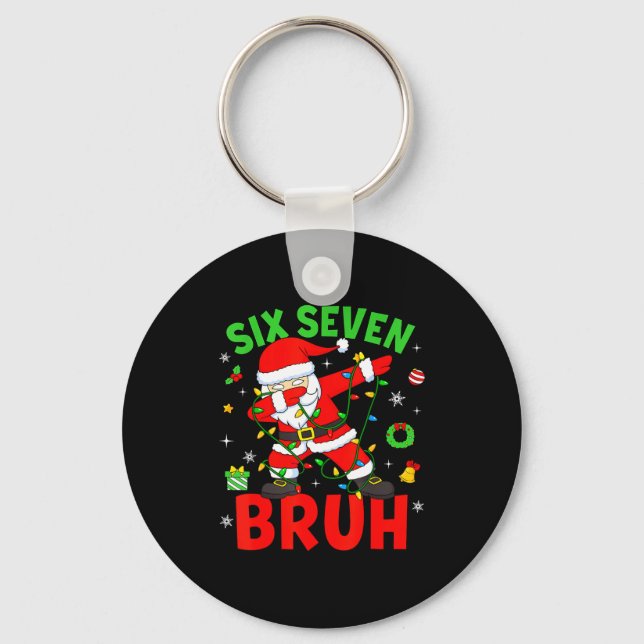 Six Seven 67 Gen Z Alpha Meme Bruh Christmas Dabbi Key Ring (Front)