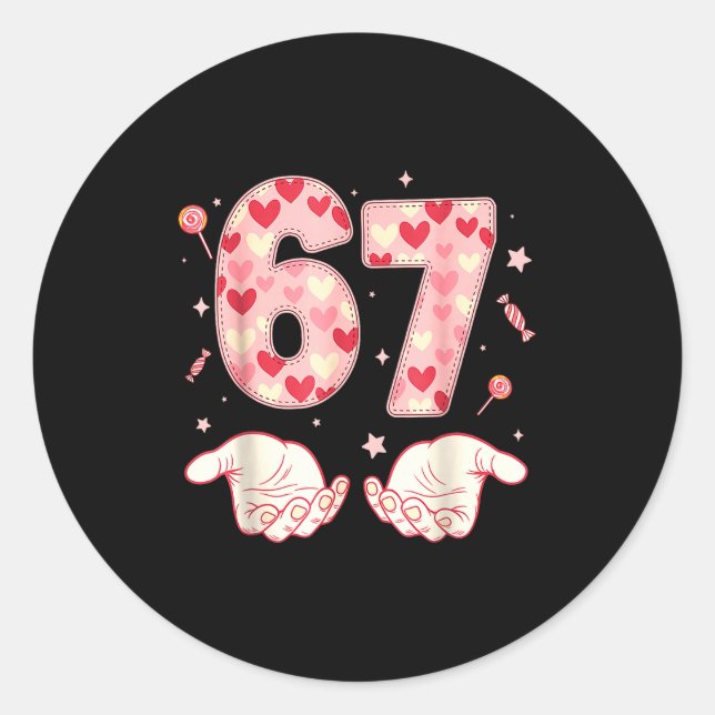 Six Seven 67 Meme 6 7 Valentines Day Heart Men Wom Classic Round Sticker (Front)
