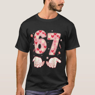 Six Seven 67 Meme 6 7 Valentines Day Heart Men Wom T-Shirt