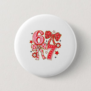 Six Seven 67 Meme Coquette Bow 6 7 Valentines Day  6 Cm Round Badge