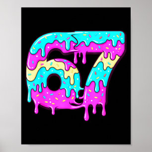 Six Seven 67 Meme Drippy Number 67 Ice Cream Poster