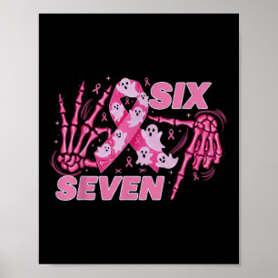 Six Seven 67 Meme Funny Skeleton Breast Cancer Awa Poster