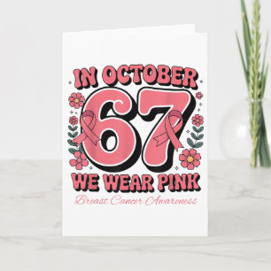Six Seven 67 Meme In October We Wear Pink Breast C Card