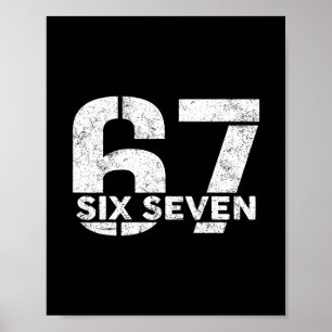 Six Seven 67 Number 67 Meme 6 7 Trendy Six Seven G Poster