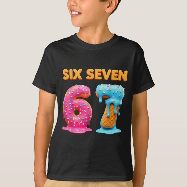 Six Seven 67 Number Meme Ice Cream Drip Gen Alpha  T-Shirt (Front)