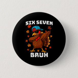 Six Seven 67 Thanksgiving Meme Funny Thankful Turk 6 Cm Round Badge