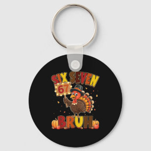Six Seven 67 Thanksgiving Meme Funny Thankful Turk Key Ring