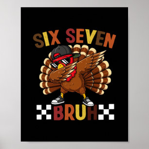 Six Seven 67 Thanksgiving Meme Funny Thankful Turk Poster