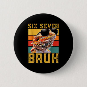 Six Seven 6 7 67 Meme Funny Bearded Dragon Design  6 Cm Round Badge