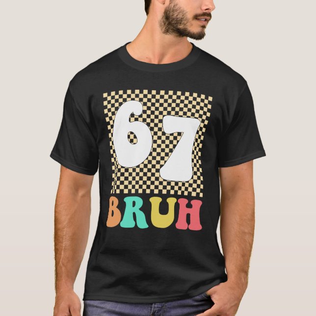 Six Seven 6 7 Bruh Funny Meme  T-Shirt (Front)