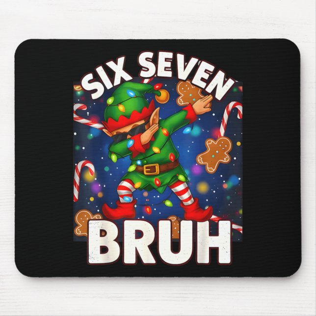 Six Seven 6 7 Funny Bruh Christmas Dabbing Elf Mat Mouse Pad (Front)