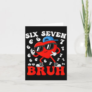 Six Seven 6 7 Meme 67 Trend Valentines Day Boys To Card