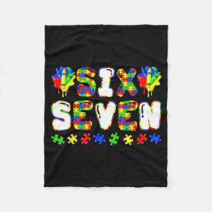 Six Seven 6 7 Meme Autism Awareness Day Autistic Fleece Blanket